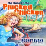 Case of the Plucked Chicken w/Sound Effects, Rodney Evans