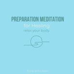 Preparation Meditation for Healing - relax your body self-awareness, daily cleansing ritual, clear your mind clarity peace calmness, centre your mental emotional body, reduce stress worry anxiety, Think and Bloom