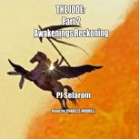 THE JODE: Part 2: Awakenings Reckoning, PJ Selarom