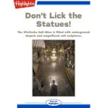 Don't Lick the Statues!, Darcy Pattison