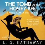 The Tomb of the Honey Bee A Cozy Historical Murder Mystery, L.B. Hathaway