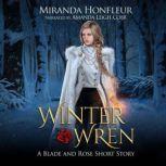 Winter Wren A Blade and Rose Short Story, Miranda Honfleur