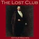 The Lost Club, Arthur Machen