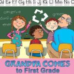 Grandpa Comes to First Grade, J. Jean Robertson