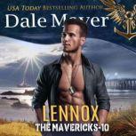 Lennox Book 10: The Mavericks, Dale Mayer