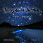 Healing Under The Stars Guided Meditation, Loveliest Dreams