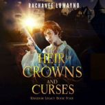 Heir of Crowns and Curses, Rachanee Lumayno