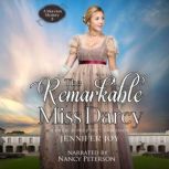 The Remarkable Miss Darcy A Pride & Prejudice Variation, Jennifer Joy