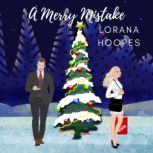 A Merry Mistake A Sweet Romantic Comedy, Lorana Hoopes