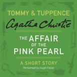 The Affair of the Pink Pearl A Tommy & Tuppence Short Story, Agatha Christie