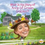 What Is the Story of Anne of Green Gables?, Ellen Labrecque