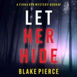 Let Her Hide (A Fiona Red FBI Suspense ThrillerBook 7), Blake Pierce