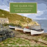 The Queer Fish, Kem Bennett