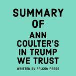 Summary of Ann Coulter's In Trump We Trust, Falcon Press