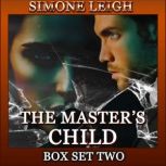 The Master's Child - Box Set Two A BDSM, Menage, Erotic Thriller, Simone Leigh