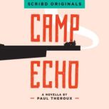 Camp Echo, Paul Theroux