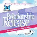 Relationship Release Be Free from the Pain of Loss, Ellen Chernoff Simon