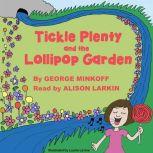 Tickle Plenty and the Lollipop Garden, George Robert Minkoff