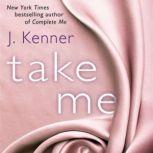Take Me: A Stark Ever After Novella, J. Kenner