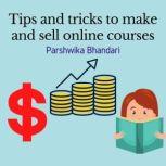 Tips and tricks to make and sell online courses My secrets and important hacks to sell online courses, Parshwika Bhandari