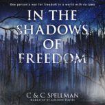 In the Shadows of Freedom, C & C Spellman