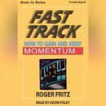 Fast Track, Roger Fritz, Ph.D.