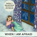 When I Am Afraid, Sarah Najapfour