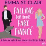 Falling for Your Fake Fiance a sweet romantic comedy, Emma St. Clair