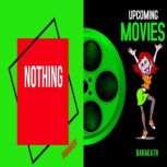 Nothing Upcoming movies, BARAKATH