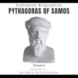 Audiobook Biographies: Pythagoras of Samos Volume 1, J.J.