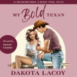 My Bold Texan A Best Friends Little Sister Romance, Dakota Lacoy