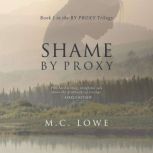 Shame By Proxy, M.C.Lowe