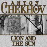 Lion and the Sun, Anton Chekhov