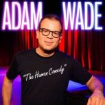 Adam Wade: The Human Comedy, Adam Wade