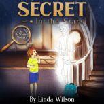 Secret in the Stars An Abi Wunder Mystery, Linda Wilson