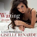 Waiting in Vein Lesbian BDSM Erotica, Giselle Renarde