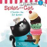 Splat the Cat: I Scream for Ice Cream, Rob Scotton