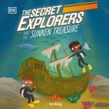 The Secret Explorers and the Sunken Treasure, SJ King