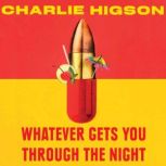Whatever Gets You Through the Night, Charlie Higson