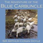 The Adventure of the Blue Carbuncle Sherlock Holmes Mysteries, Sir Arthur Conan Doyle