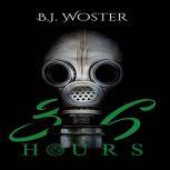 36 Hours, B.J. Woster