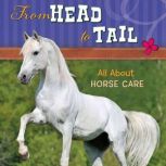 From Head to Tail All About Horse Care, Donna Bowman Bratton