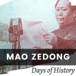 Mao Zedong A Biography of the Chinese Revolutionary, Days of History
