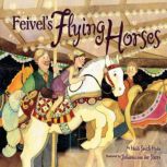 Feivel's Flying Horses, Heidi Smith Hyde