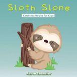 Sloth Slone Kindness Books for Kids Sacrifice, Aaron Chandler