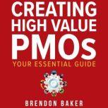 Creating High Value PMOs Your Essential Guide