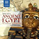 Ancient Egypt – The Glory of the Pharaohs, David Angus