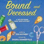 Bound and Deceased A Taylor Quinn Quilt Shop Mystery, Tess Rothery