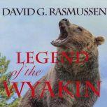 Legend of The Wyakin, David G. Rasmussen
