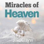 Miracles of Heaven, J. R. Glenn